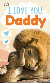 I Love You, Daddy (Board Book) by DK