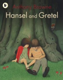 Hansel and Gretel by Anthony Browne