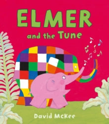 Elmer and the Tune by David McKee (Author)