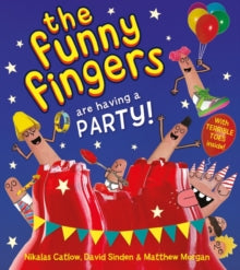 The Funny Fingers Are Having a Party by Nikalas Catlow (Author) , Matthew Morgan (Author) , David Sinden (Author)