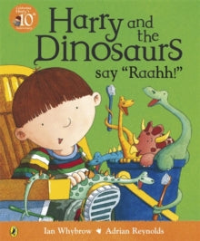 Harry and the Dinosaurs Say 'Raahh!' by Ian Whybrow